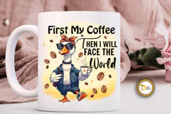 Funny Sarcastic Goose Sublimation PNG-First My Coffee Product Image 1