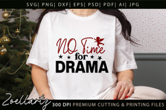 No Time For Drama Funny Quote SVG Funny Sarcastic T-shirt Product Image 5