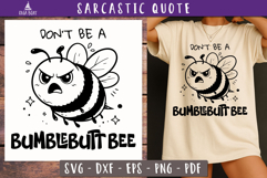Funny Sarcastic Quote Dont Be a BUMBLEBUTT BEE SVG