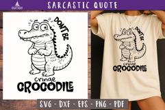 Funny Sarcastic Quote Dont Be a CRINGE CROCODILE SVG