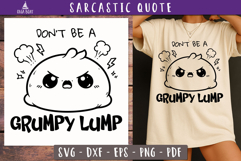 Funny Sarcastic Quote Dont Be a Grumpy Lump