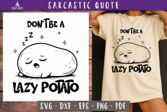 Funny Sarcastic Quote Dont Be a LAZY POTATO SVG