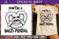 Funny Sarcastic Quote Dont Be a Salty Pretzel SVG