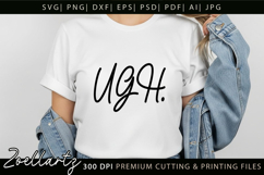 Funny Quote SVG UGH Funny Sarcastic T-shirt Mug Design Product Image 6