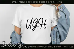 Funny Quote SVG UGH Funny Sarcastic T-shirt Mug Design Product Image 6