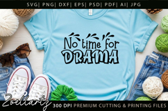 No Time For Drama Funny Quote SVG Funny Sarcastic T-shirt Product Image 1