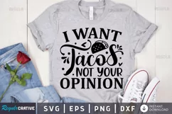 I want tacos not your opinion SVG, Funny SVG Design Product Image 1