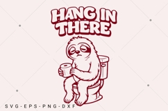 Funny Sloth SVG, Hang In There, Humor Quote SVG, Lazy Animal Product Image 1