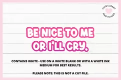 Funny Sublimation Design Be Nice To Me Or Ill Cry PNG file