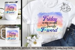 Funny Sublimation Design PNG Friday my Second Favorite F-word with watercolor sunset