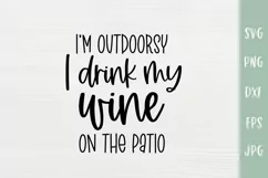 I'm Outdoorsy I Drink My Wine On The Patio - Funny SVG Product Image 2