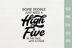 Some People Need A High Five In The Face - Sarcastic SVG Product Image 2