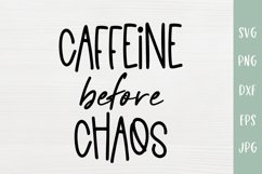 Caffeine Before Chaos - Coffee Lover Sarcastic SVG Product Image 2