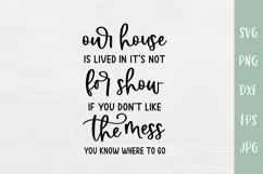 Our House Is Lived In - Funny Farmhouse Sign SVG - Home Sign Product Image 2