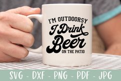 I'm Outdoorsy I Drink Beer On The Patio - Funny SVG Product Image 1