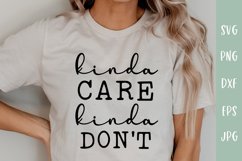 Kinda Care Kinda Don't - Sarcastic SVG Product Image 1