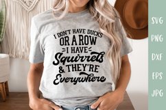 I Don't Have Ducks Or A Row Squirrels Quote - Funny SVG Product Image 1
