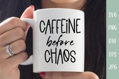 Caffeine Before Chaos - Coffee Lover Sarcastic SVG Product Image 1