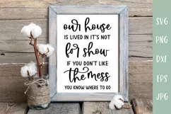 Our House Is Lived In - Funny Farmhouse Sign SVG - Home Sign Product Image 3