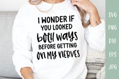 Looked Both Ways Before Getting On My Nerves Sarcastic SVG Product Image 1