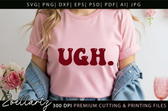 Funny Quote SVG UGH Funny Sarcastic T-shirt Mug Design Product Image 3