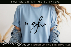 Funny Quote SVG UGH Funny Sarcastic T-shirt Mug Design Product Image 1