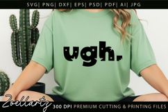 Funny Quote SVG UGH Funny Sarcastic T-shirt Mug Design Product Image 3