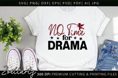 No Time For Drama Funny Quote SVG Funny Sarcastic T-shirt Product Image 1