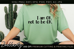 I am Ok Not To Be OK Funny Quote SVG Sarcastic T-shirt Mug Product Image 4