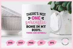 SVG Design with the quote I Don't Have A Sarcastic Bone In My Body I Have Several On A mug