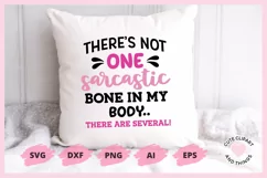 SVG Design with the quote I Don't Have A Sarcastic Bone In My Body I Have Several On A pillow cushion