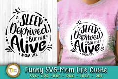 Sleep Deprived But still Alive | Sarcastic Mom SVG Product Image 1