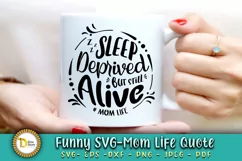 Sleep Deprived But still Alive | Sarcastic Mom SVG Product Image 2