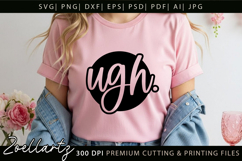 Funny Quote SVG UGH Funny Sarcastic T-shirt Mug Design Product Image 5