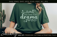 No Time For Drama Funny Quote SVG Funny Sarcastic T-shirt Product Image 6