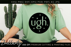 Funny Quote SVG UGH Funny Sarcastic T-shirt Mug Design Product Image 3