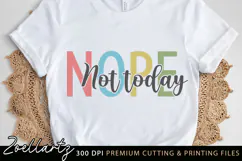Funny Quote Nope Not Today SVG Sassy SVG Funny SVG Cut File Product Image 1