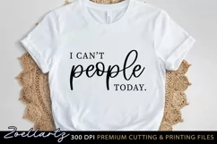 I Can't People Today Funny Quote SVG Anti-social Homebody Product Image 2