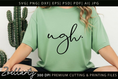 Funny Quote SVG UGH Funny Sarcastic T-shirt Mug Design Product Image 4