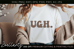 Funny Quote SVG UGH Funny Sarcastic T-shirt Mug Design Product Image 2