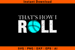 That’s How I Roll SVG PNG DXF EPS AI | Funny Bocce Cut File Product Image 1