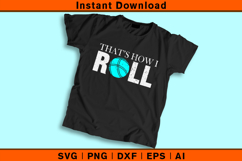 That’s How I Roll SVG PNG DXF EPS AI | Funny Bocce Cut File Product Image 2