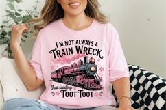 Funny Train Wreck PNG, I'm Not Always A Train Wreck Just Product Image 6