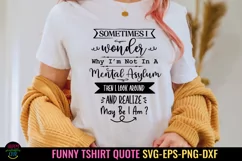 FUNNY TSHIRT SVG I SARCASTIC TSHIRT SVG I ADULT HUMOR SVG I SNARKY QUOTES SVG I TSHIRT CUT FILES