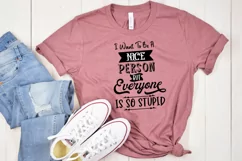 FUNNY TSHIRT SVG I SARCASTIC TSHIRT SVG I ADULT HUMOR SVG I SNARKY QUOTES SVG I TSHIRT CUT FILES