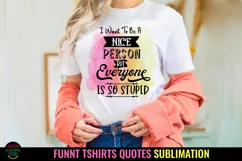 tshirt quotes funny- sarcastic tshirt designs png- tshirts sublimation png