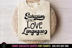 Sarcasm is My Love I Sassy Tshirt SVG I Funny SVG I Humor Product Image 1