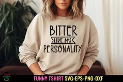 Bitter Like My Personality I Sassy Tshirt SVG I Funny SVG Product Image 1