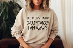 Due to Unfortunate I Sassy Tshirt SVG I Funny SVG Product Image 2