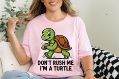 Funny Turtle PNG, Don't Rush Me Quote, Cute Turtle Design Product Image 4